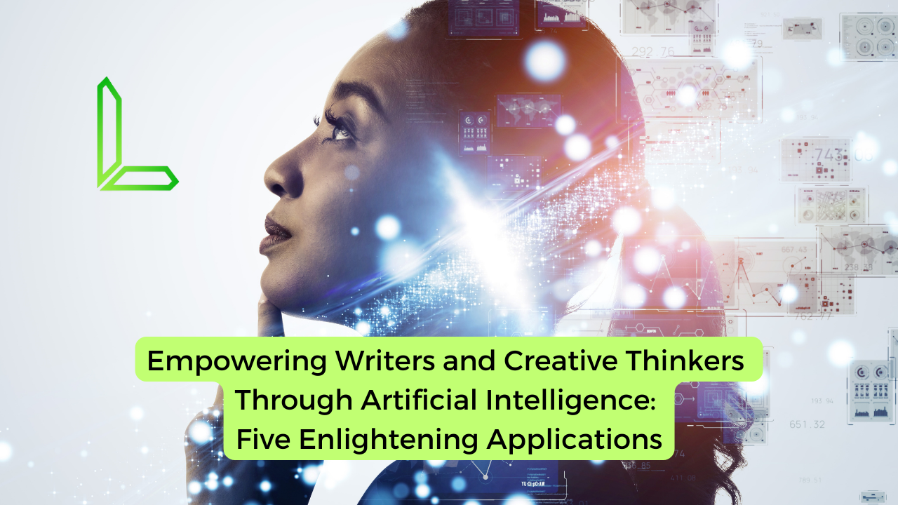 Writers and Creative thinkers empowered by AI