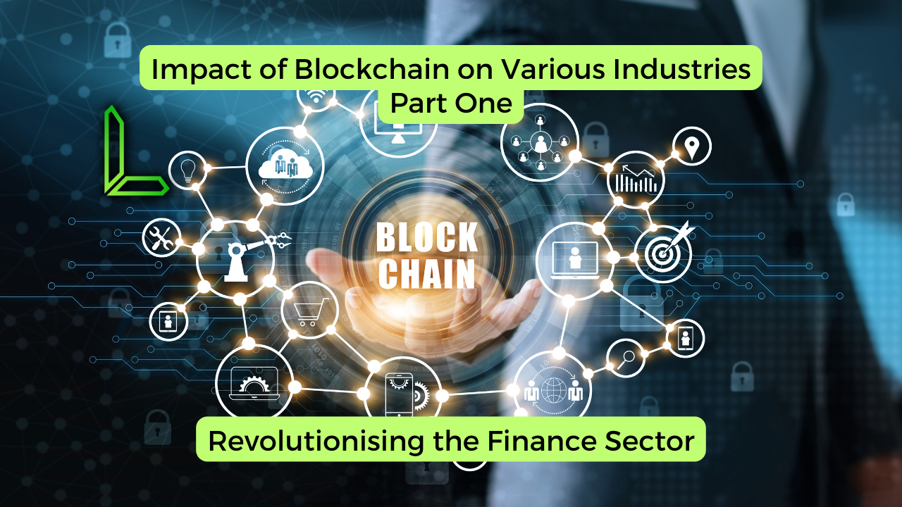 Blockchain Impact Part 1: Finance Sector